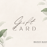 Branch & Bloom Gift Card